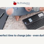 This is a perfect time to change jobs - Yes, even during COVID-19