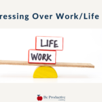 Stop Stressing Over Work/Life Balance