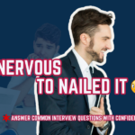 From Nervous to Nailed It: Answer Common Interview Questions with Confidence