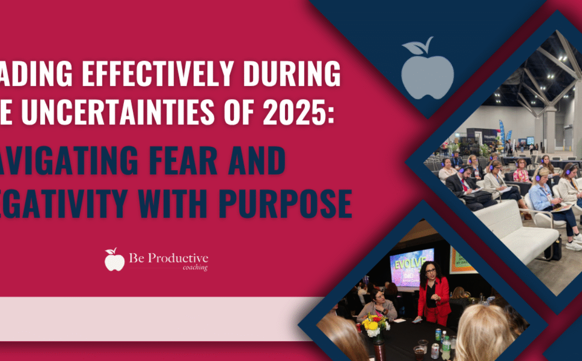 Leading Effectively During the Uncertainties of 2025 Navigating Fear and Negativity with Purpose