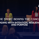 The Story Behind the Coach: Leading with Intention, Resilience, and Purpose
