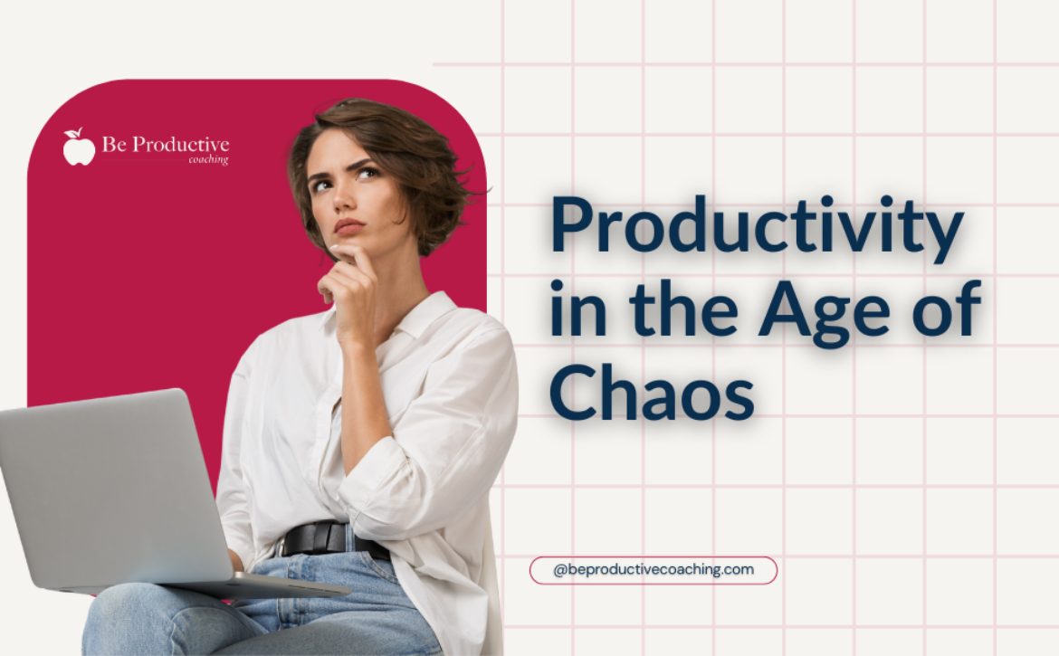 Productivity in the Age of Chaos (BLOG)