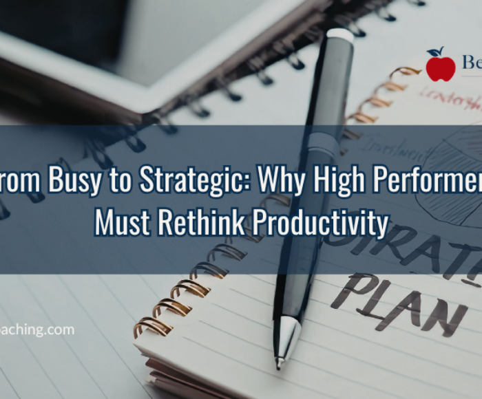 From Busy to Strategic Why High Performers Must Rethink Productivity