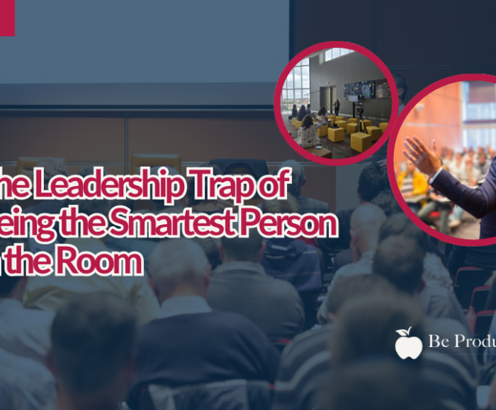The Leadership Trap of Being the Smartest Person in the Room