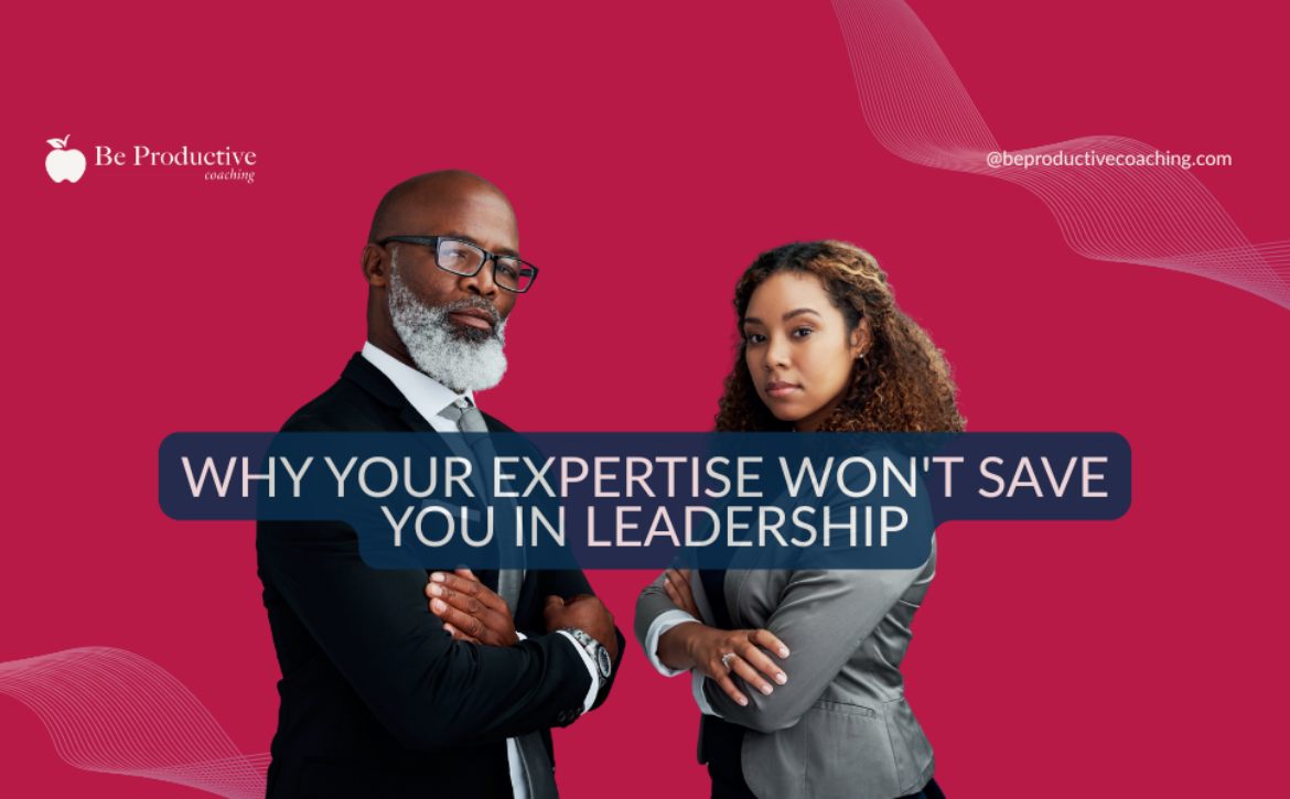 BLOG Why Your Expertise Won’t Save You in Leadership